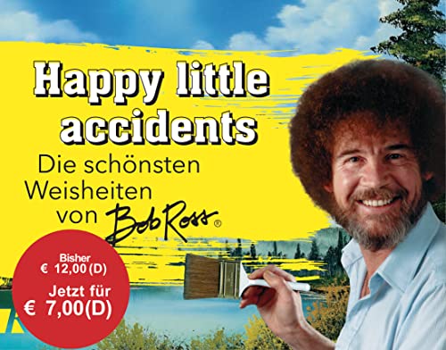 Beispielbild fr Happy little accidents: Die schnsten Weisheiten von Bob Ross zum Verkauf von medimops