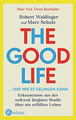 Stock image for The Good Life . und wie es gelingen kann for sale by Blackwell's