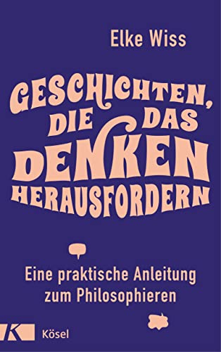 Imagen de archivo de Geschichten, die das Denken herausfordern: Eine praktische Anleitung zum Philosophieren a la venta por medimops