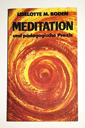 9783466360314: Meditation und pädagogische Praxis: Methoden, Vorstufen, Modelle (German Edition)