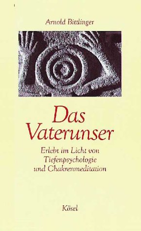 Stock image for Das Vaterunser. Erlebt im Licht von Tiefenpsychologie und Chakrenmeditation for sale by medimops