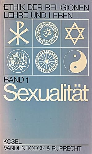 Beispielbild fr Ethik der Religionen I. Sexualitt. Lehre und Leben zum Verkauf von medimops