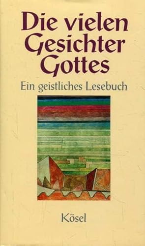 Beispielbild fr Die vielen Gesichter Gottes. Ein geistliches Lesebuch zum Verkauf von medimops