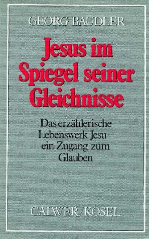 9783466363179: Jesus im Spiegel seiner Gleichnisse - Baudler, Georg