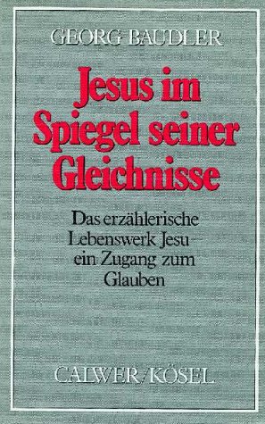 Stock image for Jesus im Spiegel seiner Gleichnisse for sale by medimops