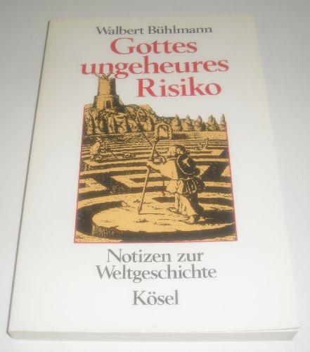 Beispielbild fr Gottes ungeheures Risiko : Notizen zur Weltgeschichte zum Verkauf von Paderbuch e.Kfm. Inh. Ralf R. Eichmann