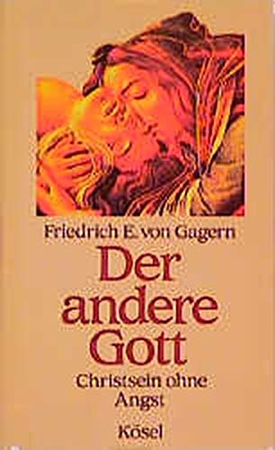 9783466363315: Der andere Gott. Christsein ohne Angst