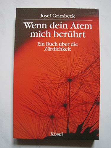 Stock image for Wenn dein Atem mich berhrt. Ein Buch ber die Zrtlichkeit. for sale by Antiquariat Nam, UstId: DE164665634