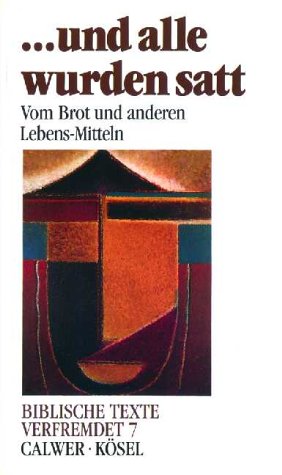 Beispielbild fr Biblische Texte verfremdet, 12 Bde., Bd.7, Und alle wurden satt zum Verkauf von medimops