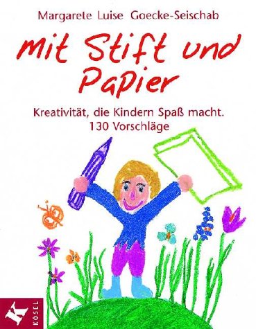 Beispielbild fr Mit Stift und Papier - Kreativitt, die Kindern Spa macht. 130 Vorschlge zum Verkauf von Ettlinger BUCHFLOHMARKT