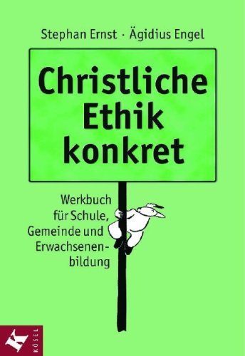 9783466365609: Christliche Ethik konkret. Werkbuch fr Schule, Gemeinde und Erwachsenenbildung.