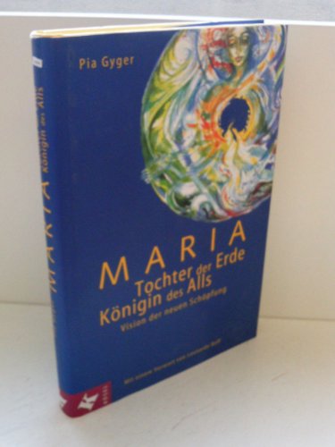 9783466366040: Maria - Tochter der Erde, Knigin des Alls. Vision der neuen Schpfung (Livre en allemand)
