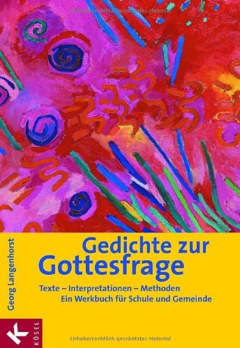 9783466366323: Gedichte zur Gottesfrage: Texte - Interpretationen - Methoden.Ein Werkbuch fr Schule und Gemeinde