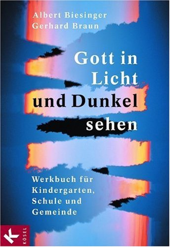 Imagen de archivo de Gott in Licht und Dunkel sehen. Werkbuch fr Kindergarten, Schule und Gemeinde a la venta por medimops