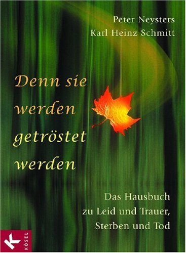 Imagen de archivo de Denn sie werden getrstet werden: Das Hausbuch zu Leid und Trauer, Sterben und Tod. Sonderausgabe a la venta por medimops