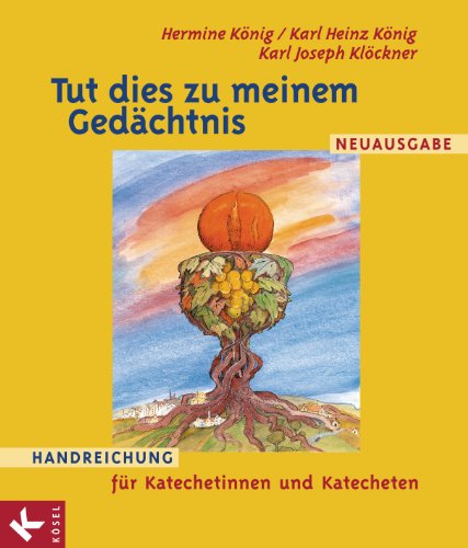 Beispielbild fr Tut dies zu meinem Gedchtnis - Handreichung fr Katechetinnen und Katecheten zum Verkauf von medimops