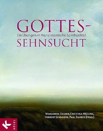 Beispielbild fr Gottes-Sehnsucht: Einübungen in franziskanische Spiritualität zum Verkauf von WorldofBooks