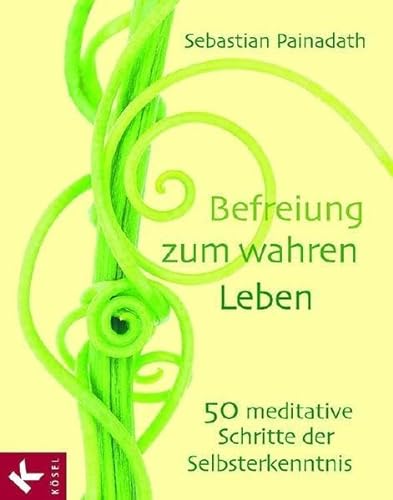 Befreiung zum wahren Leben (9783466367146) by Sebastian Painadath