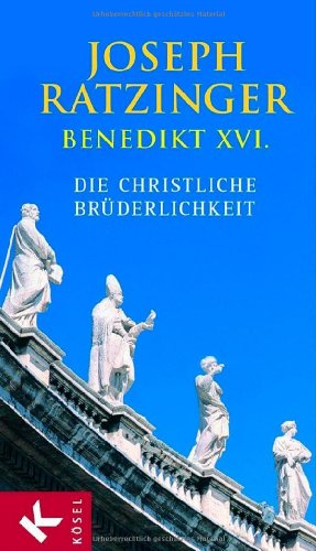 Die christliche BrÃ¼derlichkeit (9783466367184) by Pope Benedict XVI