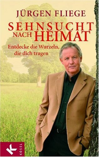 Beispielbild fr Sehnsucht nach Heimat. Entdecke die Wurzeln, die dich tragen zum Verkauf von medimops