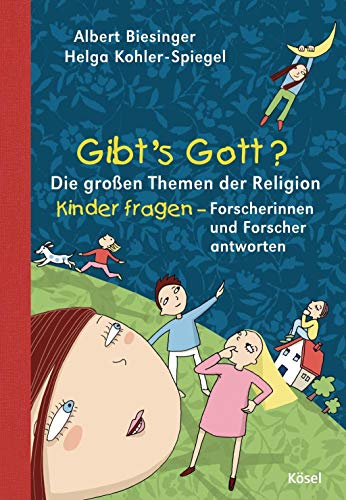 Beispielbild fr Gibt's Gott?: Die groen Themen der Religion. Kinder fragen - Forscherinnen und Forscher antworten zum Verkauf von medimops