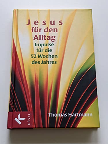 Stock image for Jesus fr den Alltag: Impulse fr die 52 Wochen des Jahres for sale by medimops