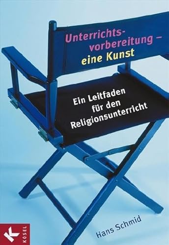 Beispielbild fr Unterrichtsvorbereitung - eine Kunst: Ein Leitfaden fr den Religionsunterricht zum Verkauf von medimops