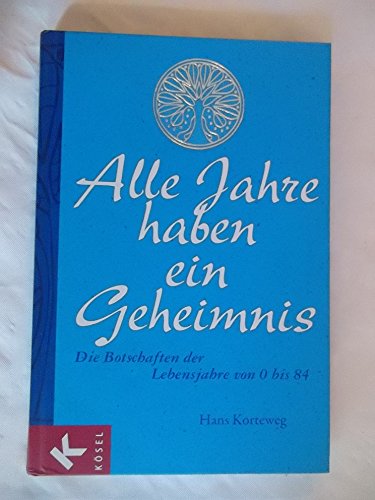 Alle Jahre haben ein Geheimnis (9783466368129) by Hans Korteweg