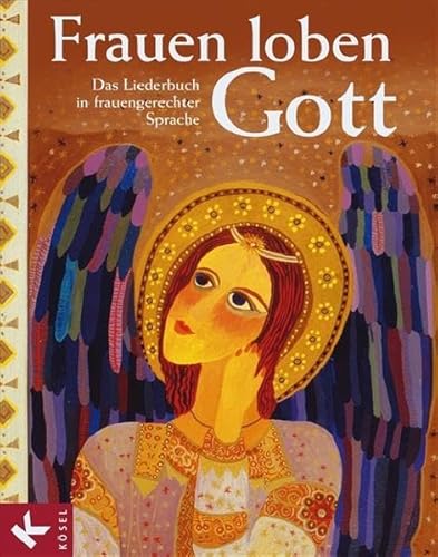 Frauen loben Gott: Das Liederbuch in frauengerechter Sprache - Unknown.