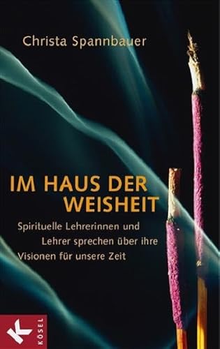 Beispielbild fr Im Haus der Weisheit: Spirituelle Lehrerinnen und Lehrer sprechen ber ihre Visionen fr unsere Zeit zum Verkauf von medimops