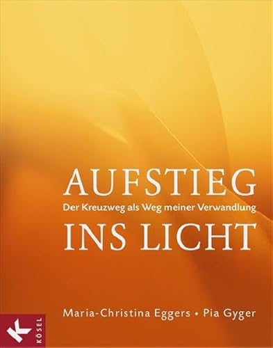 Aufstieg ins Licht - Eggers, Maria-Christina / Gyger, Pia