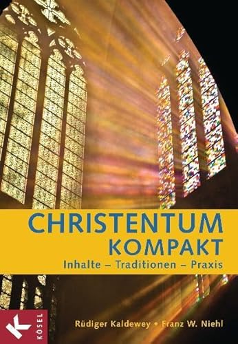 Beispielbild fr Christentum kompakt: Inhalte - Traditionen - Praxis zum Verkauf von medimops