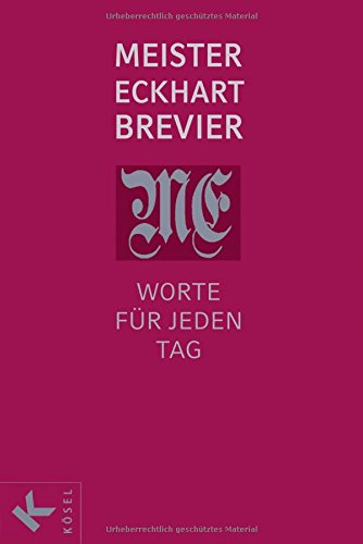 Meister Eckhart Brevier: Worte für jeden Tag - Kampmann, Irmgard