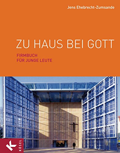 Stock image for Zu Haus bei Gott: Firmbuch fr junge Leute for sale by medimops