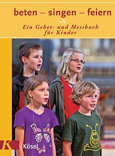 Imagen de archivo de beten - singen - feiern: Ein Gebet- und Messbuch für Kinder [Paperback] K nig, Karl Heinz and Kl ckner, Karl Joseph a la venta por tomsshop.eu