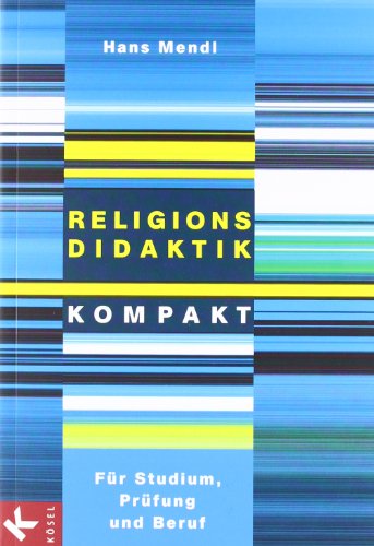 Beispielbild fr Religionsdidaktik kompakt: Fr Studium, Prfung und Beruf zum Verkauf von medimops