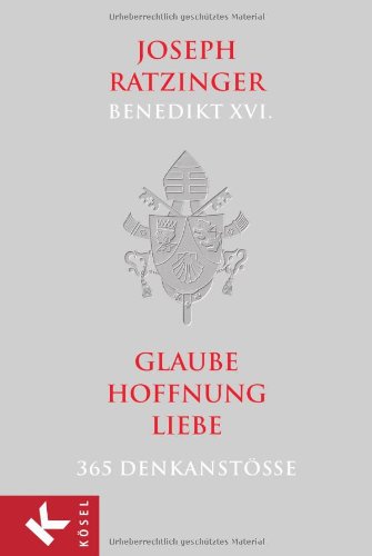 Stock image for Glaube, Hoffnung, Liebe: 365 Denkanste for sale by biblion2