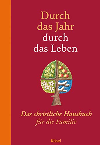 Imagen de archivo de Durch das Jahr - durch das Leben: Das christliche Hausbuch fr die Familie. - Bearbeitet und durchgesehen von Peter Neysters und Karl Heinz Schmitt a la venta por medimops