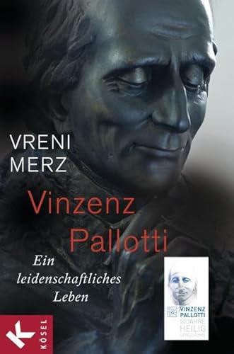 Stock image for Vinzenz Pallotti: Ein leidenschaftliches Leben - Zum 50. Jahrestag der Heiligsprechung for sale by medimops