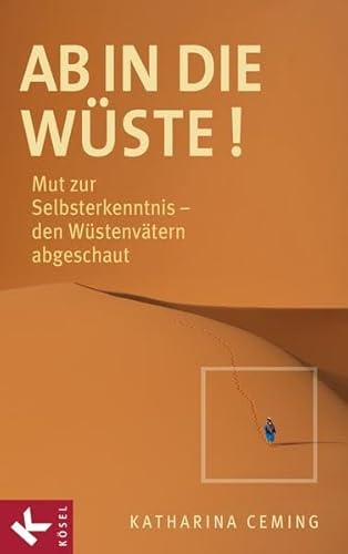 Beispielbild fr Ab in die Wste!: Mut zur Selbsterkenntnis - den Wstenvtern abgeschaut zum Verkauf von medimops