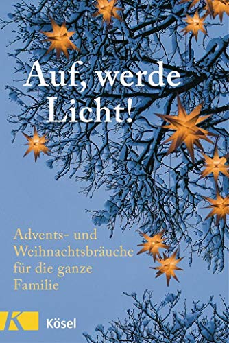 Stock image for Auf, werde Licht: Advents- und Weihnachtsbruche fr die ganze Familie for sale by medimops