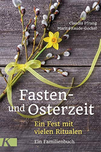 Beispielbild fr Fasten- und Osterzeit: Ein Fest mit vielen Ritualen. Ein Familienbuch zum Verkauf von medimops