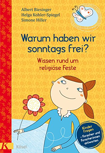 Stock image for Warum haben wir sonntags frei?: Wissen rund um religise Feste. - Kinder fragen - Forscherinnen und Forscher antworten for sale by Revaluation Books