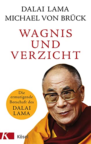 Stock image for Wagnis und Verzicht: Die ermutigende Botschaft des Dalai Lama for sale by medimops