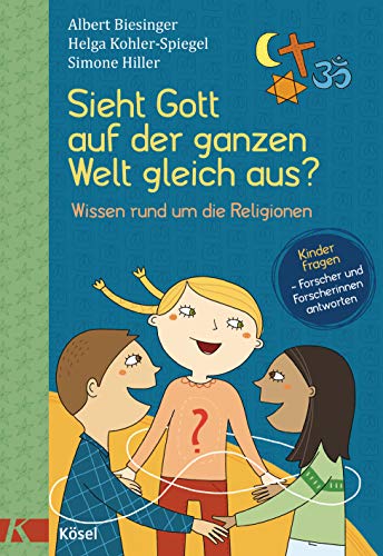 Stock image for Sieht Gott auf der ganzen Welt gleich aus?: Wissen rund um die Religionen - Kinder fragen - Forscherinnen und Forscher antworten. Fr Kinder ab 8 Jahren for sale by Revaluation Books