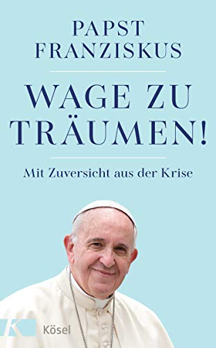 9783466372720: Wage zu trumen!: Mit Zuversicht aus der Krise