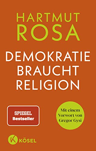Demokratie braucht Religion : Mit einem Vorwort von Gregor Gysi - Hartmut Rosa