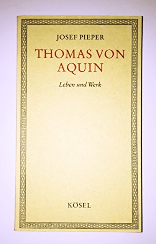 Thomas von Aquin. Leben und Werk. 4., veränderte Auflage.