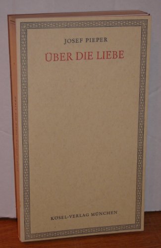 UÌˆber die Liebe (German Edition) (9783466401314) by Pieper, Josef