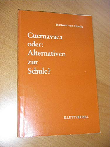 Imagen de archivo de Cuernavaca oder: Alternativen zur Schule? a la venta por Kultgut